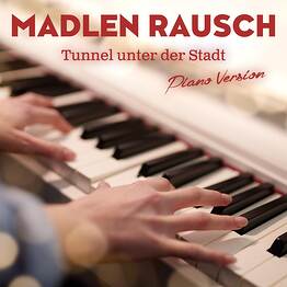 "Tunnel unter der Stadt (Piano Version)" (VÖ: 04.07.2025)